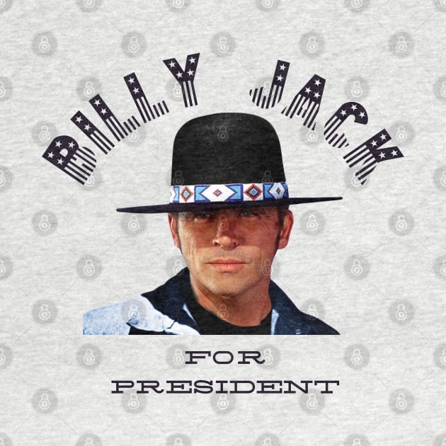 Billy Jack For President! by Tiger Mountain Design Co.